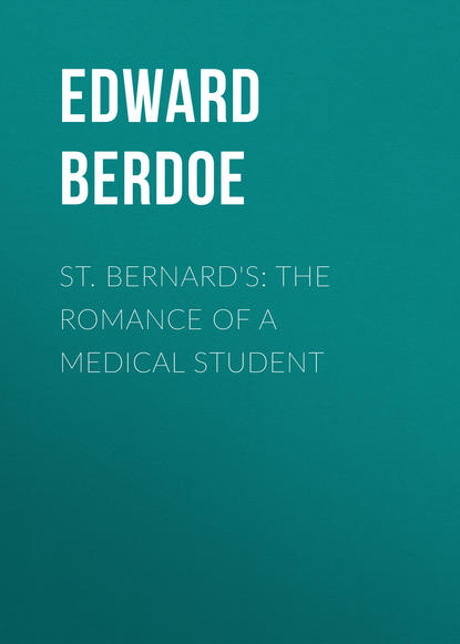 St. Bernard&apos;s: The Romance of a Medical Student