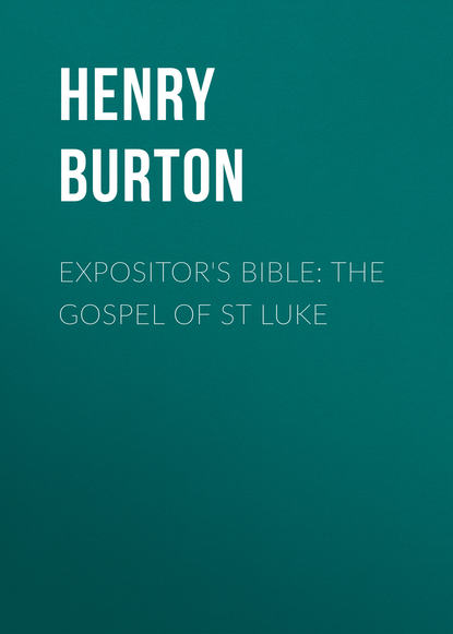 Expositor&apos;s Bible: The Gospel of St Luke