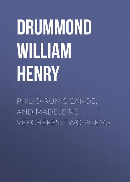 Phil-o-rum&apos;s Canoe, and Madeleine Vercheres: Two Poems