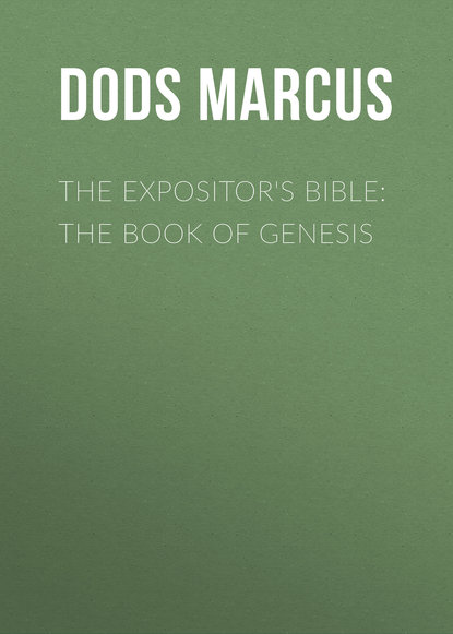 The Expositor&apos;s Bible: The Book of Genesis