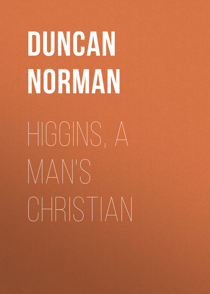 Higgins, a Man&apos;s Christian