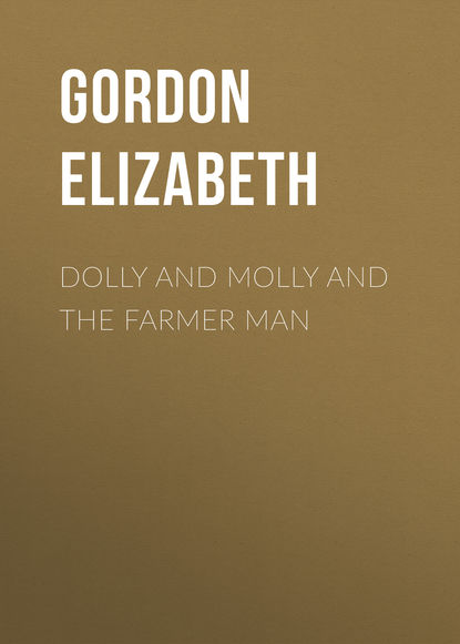 Dolly and Molly and the Farmer Man