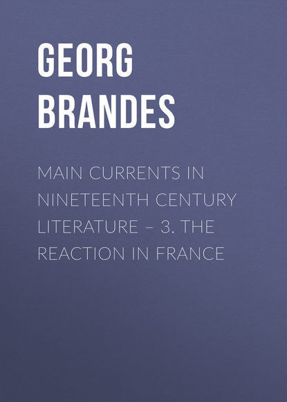 Main Currents in Nineteenth Century Literature – 3. The Reaction in France