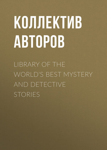 Library of the World&apos;s Best Mystery and Detective Stories 