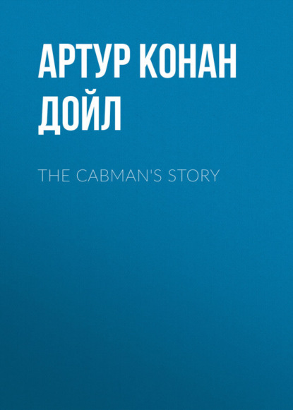 The Cabman&apos;s Story
