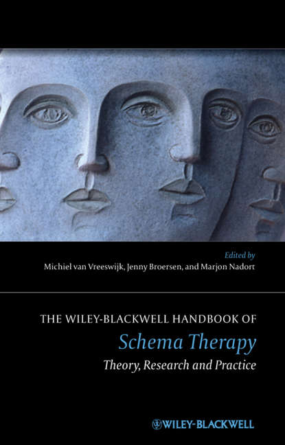 The Wiley-Blackwell Handbook of Schema Therapy. Theory, Research, and Practice