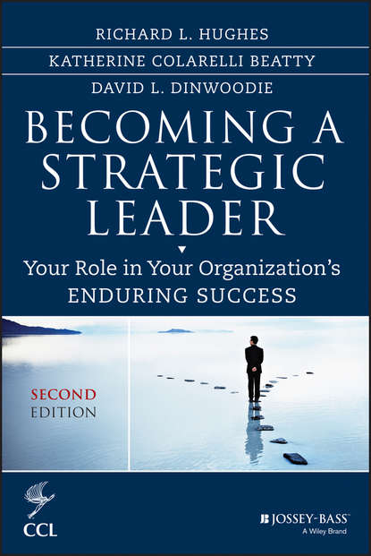 Becoming a Strategic Leader. Your Role in Your Organization&apos;s Enduring Success