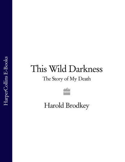This Wild Darkness: The Story of My Death