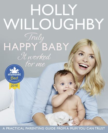 Truly Happy Baby ... It Worked for Me: A practical parenting guide from a mum you can trust