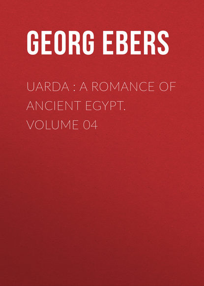 Uarda : a Romance of Ancient Egypt. Volume 04
