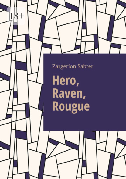 Hero, Raven, Rougue