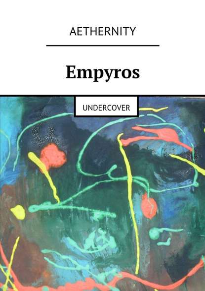 Empyros. Undercover