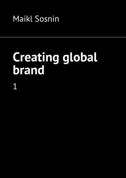 Creating global brand. 1