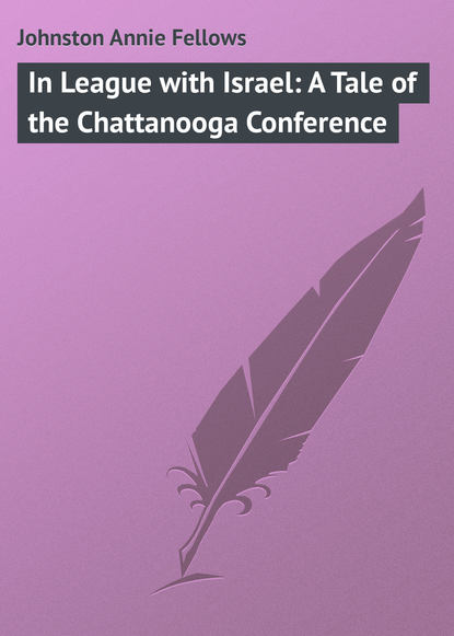 In League with Israel: A Tale of the Chattanooga Conference