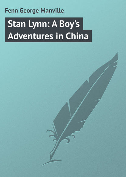 Stan Lynn: A Boy&apos;s Adventures in China