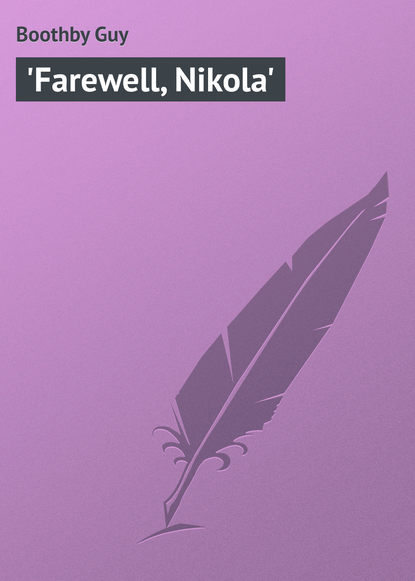&apos;Farewell, Nikola&apos;