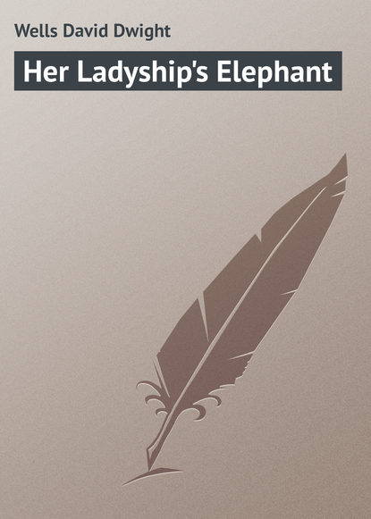Her Ladyship&apos;s Elephant