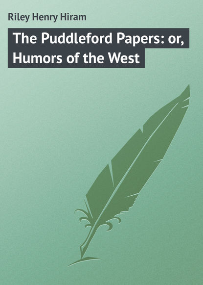 The Puddleford Papers: or, Humors of the West
