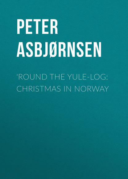 &apos;Round the yule-log: Christmas in Norway