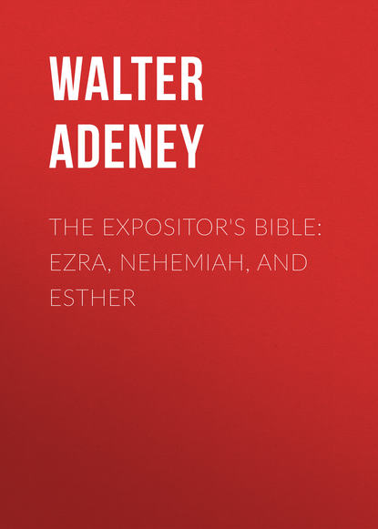 The Expositor&apos;s Bible: Ezra, Nehemiah, and Esther