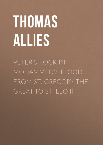 Peter&apos;s Rock in Mohammed&apos;s Flood, from St. Gregory the Great to St. Leo III