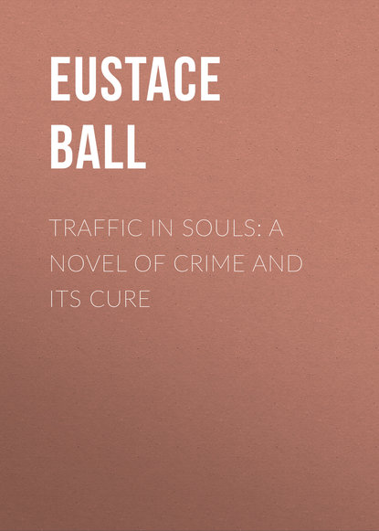 Traffic in Souls: A Novel of Crime and Its Cure