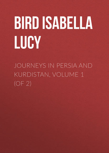 Journeys in Persia and Kurdistan, Volume 1 (of 2)
