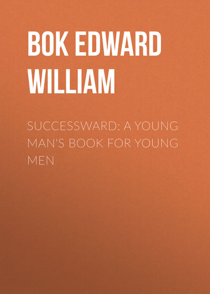 Successward: A Young Man&apos;s Book for Young Men