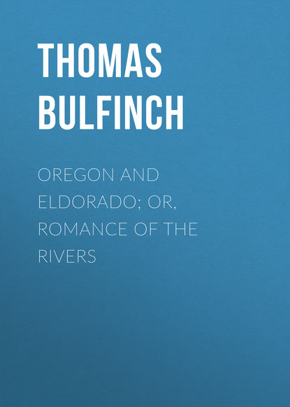 Oregon and Eldorado; or, Romance of the Rivers