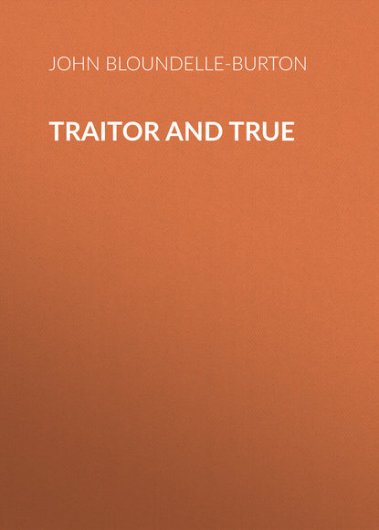 Traitor and True