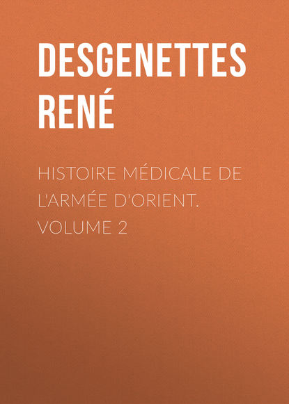 Histoire Médicale de l'Armée d'Orient. Volume 2