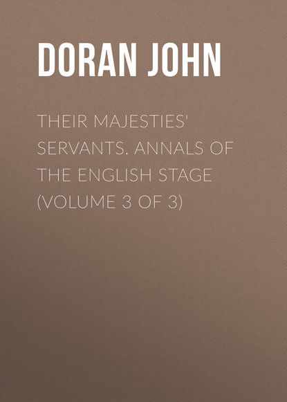 Their Majesties&apos; Servants. Annals of the English Stage (Volume 3 of 3)