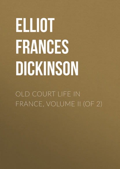 Old Court Life in France, Volume II (of 2)