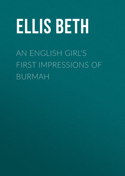 An English Girl&apos;s First Impressions of Burmah