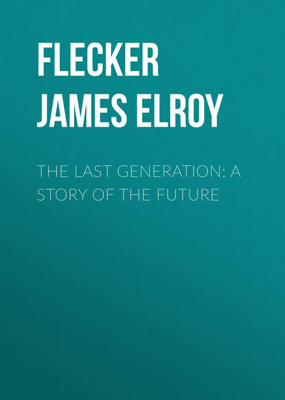 The Last Generation: A Story of the Future