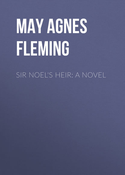 Sir Noel&apos;s Heir: A Novel