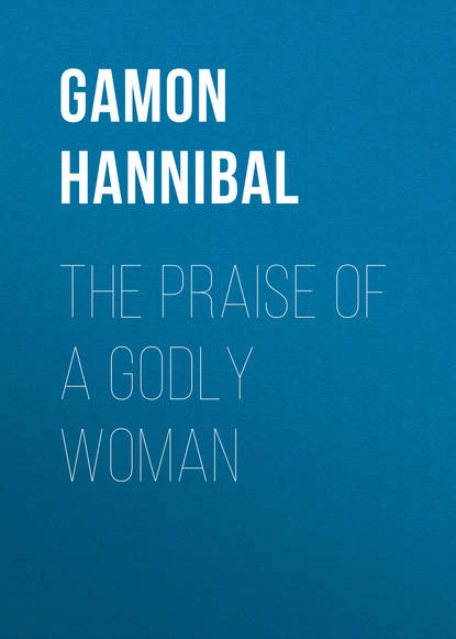 The Praise of a Godly Woman