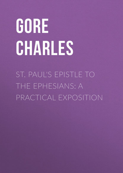 St. Paul&apos;s Epistle to the Ephesians: A Practical Exposition