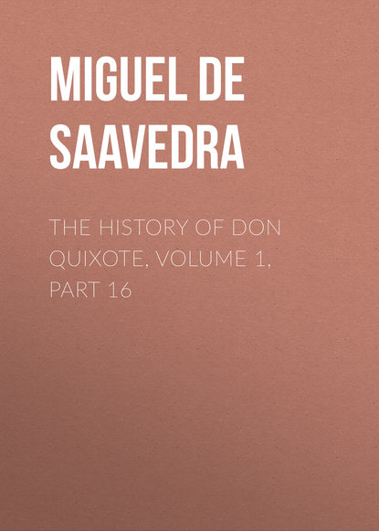 The History of Don Quixote, Volume 1, Part 16