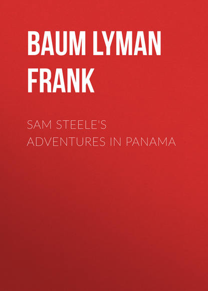 Sam Steele&apos;s Adventures in Panama