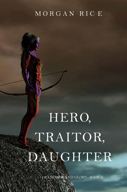 Hero, Traitor, Daughter
