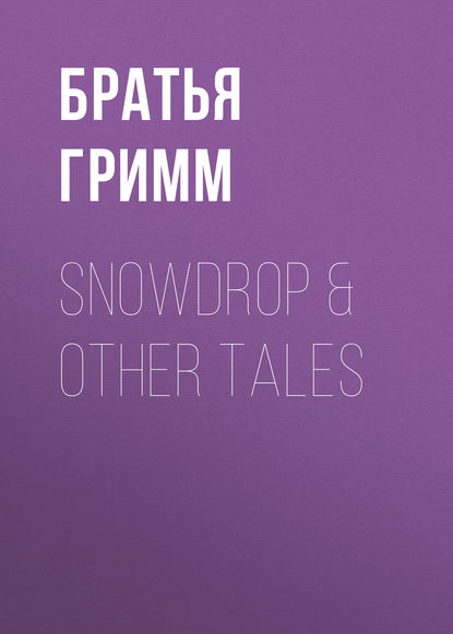 Snowdrop &amp; Other Tales