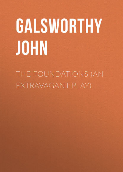 The Foundations (An Extravagant Play)