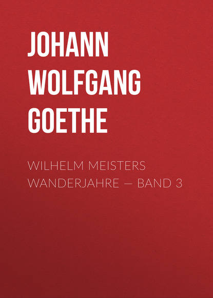 Wilhelm Meisters Wanderjahre — Band 3