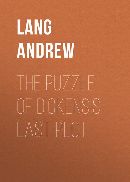 The Puzzle of Dickens&apos;s Last Plot