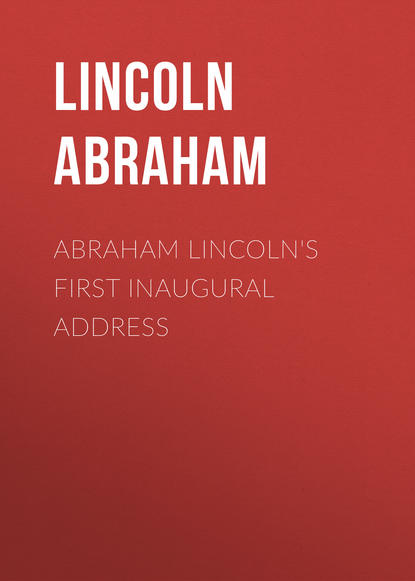 Abraham Lincoln&apos;s First Inaugural Address