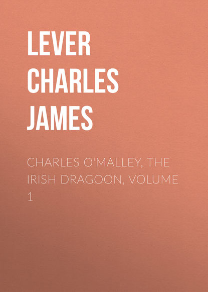 Charles O&apos;Malley, The Irish Dragoon, Volume 1