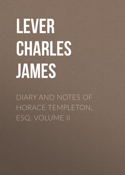 Diary And Notes Of Horace Templeton, Esq. Volume II
