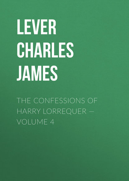 The Confessions of Harry Lorrequer — Volume 4