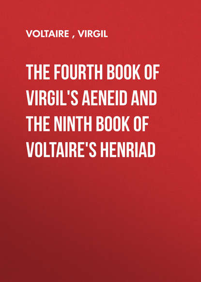 The Fourth Book of Virgil&apos;s Aeneid and the Ninth Book of Voltaire&apos;s Henriad